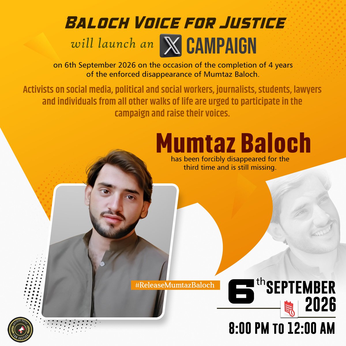 BalochLatif's tweet photo. X Campaign!

On the occasion of four years since the enforced disappearance of Mumtaz Baloch, Baloch Voice for Justice will launch an X campaign to amplify the call for his safe return.

Date: 6 September 2026
Time: 8:00 PM – 12:00 AM
#ReleaseMumtazBaloch

@Banadi_baloch3 https://t.co/PJyWGMIPs7
