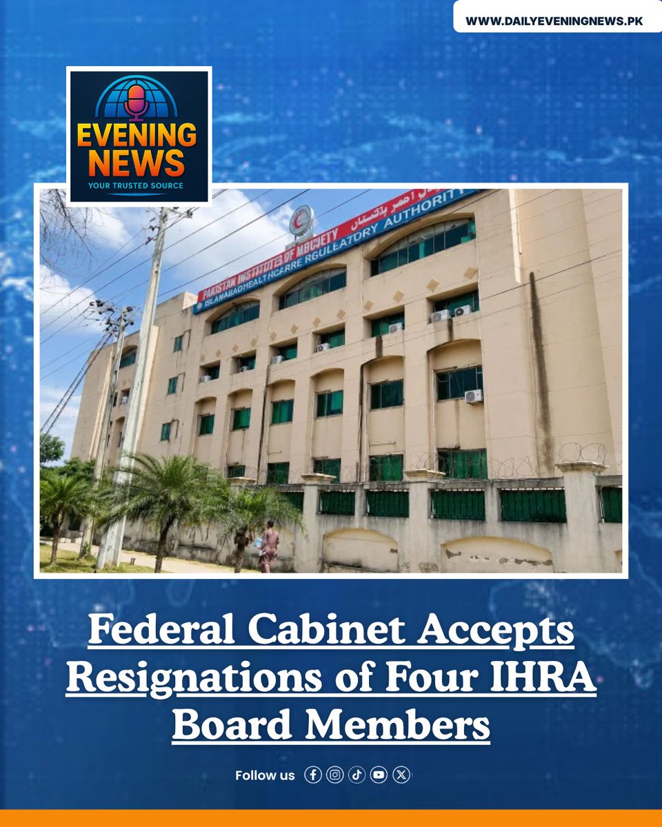 d_evening_news's tweet photo. Federal cabinet accepts resignations of 4 IHRA board members, effective Aug 31. Reasons were not disclosed.
#IHRA #Islamabad #Healthcare #Pakistan #DailyEveningNews https://t.co/hfbLgM5ct2