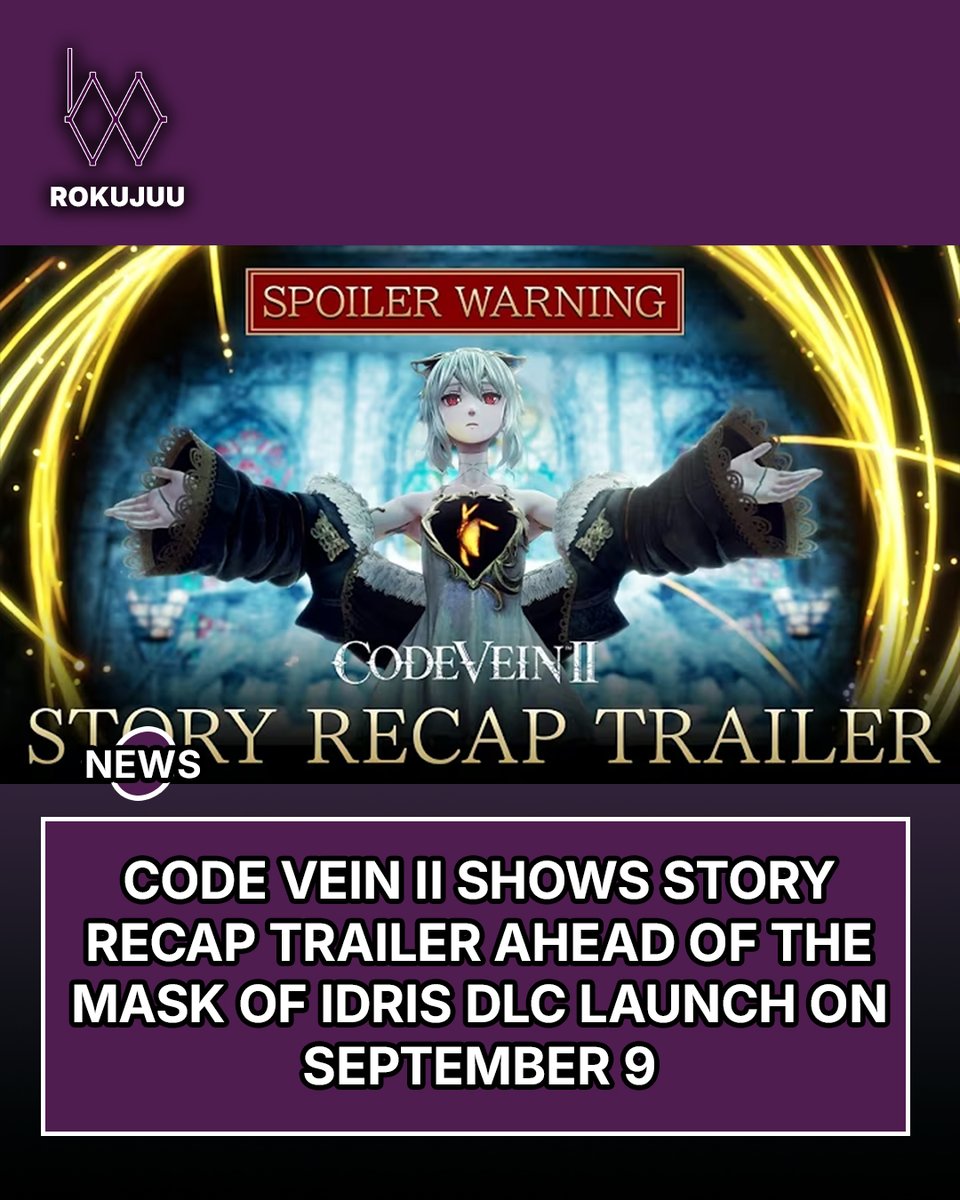 ROKUJUU_Media's tweet photo. CODE VEIN II has dropped a Story Recap Trailer ahead of the Mask of Idris DLC, which launches 9 September with a new post-game story. Ready for more chaos? 👀🔥

Read the full news below.
https://t.co/oXrbMkSj8D

#CODEVEINII #MaskofIdris #StoryRecap #BandaiNamcoEntertainment https://t.co/F6Is7U9ygi