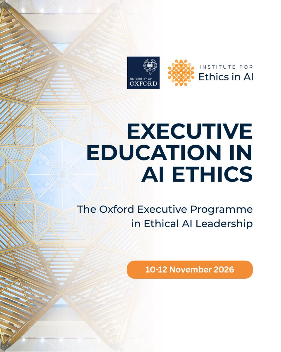 EthicsInAI's tweet photo. 💭 Why study Ethical AI Leadership at Oxford?

The Oxford Executive Programme in Ethical AI Leadership brings senior leaders to Oxford for three days of focused learning and discussion on the ethical questions shaping AI leadership and governance.

Developed by the Institute for Ethics in AI, the programme draws on Oxford’s distinctive strengths across philosophy, the humanities and STEM, alongside perspectives from technology, business, government and civil society. It gives participants the opportunity to engage with leading academic thinking on AI ethics and consider what it means for the decisions and challenges they face as leaders.

Based at the University of Oxford’s Stephen A. Schwarzman Centre for the Humanities, the residential programme offers participants the opportunity to step away from day-to-day demands, challenge assumptions and exchange perspectives with peers.

Conversations continue beyond the seminar room, through shared meals and the wider Oxford experience, allowing time for deeper discussion and meaningful professional connections.

📍 Oxford, UK | 📅 10–12 November 2026
Cohort size is deliberately limited to enable meaningful discussion and exchange. Early applications are encouraged.

➡️ Apply today: https://t.co/a7r0ZyzCuW