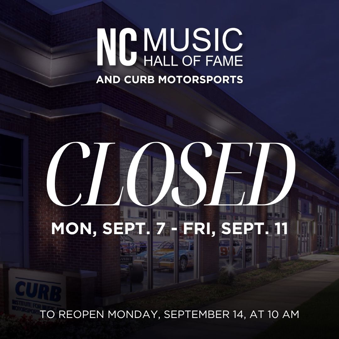 NCMHOF's tweet photo. The NC Music Hall of Fame and CURB Motorsports Museum will be closed Monday, September 7, through Friday, September 11. CURB Motorsports Museum will reopen Monday, September 14, at 10 AM, while the NC Music Hall of Fame will remain closed for 2026 exhibit preparations. https://t.co/TJfGoDZz6w