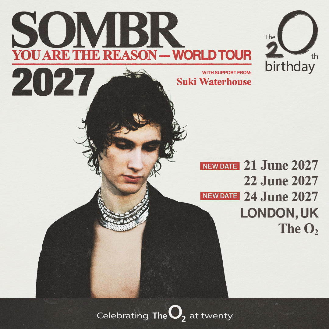 AXS_UK's tweet photo. #AXSUPDATE Due to extraordinary demand 🖤 SOMBR has added new dates: Monday 21st June and Thursday 24th June 2027 to the You Are The Reason Tour at @TheO2 with special guest @sukiwaterhouse!

⏰ Presales on sale now
General on sale Friday at 10am
🎟 https://t.co/E2KRP0Pi9B https://t.co/KOiLC12rWg