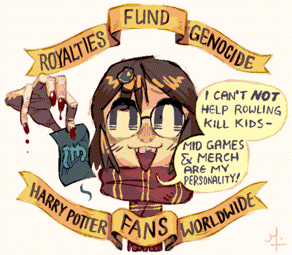 wizardingnews's tweet photo. "I can't NOT help Rowling kill kids... mid games &amp; merch are my personality!" — Harry Potter fans today

Royalties Fund Genocide ⚡️🪙💀 https://t.co/5cMFnOOOMQ