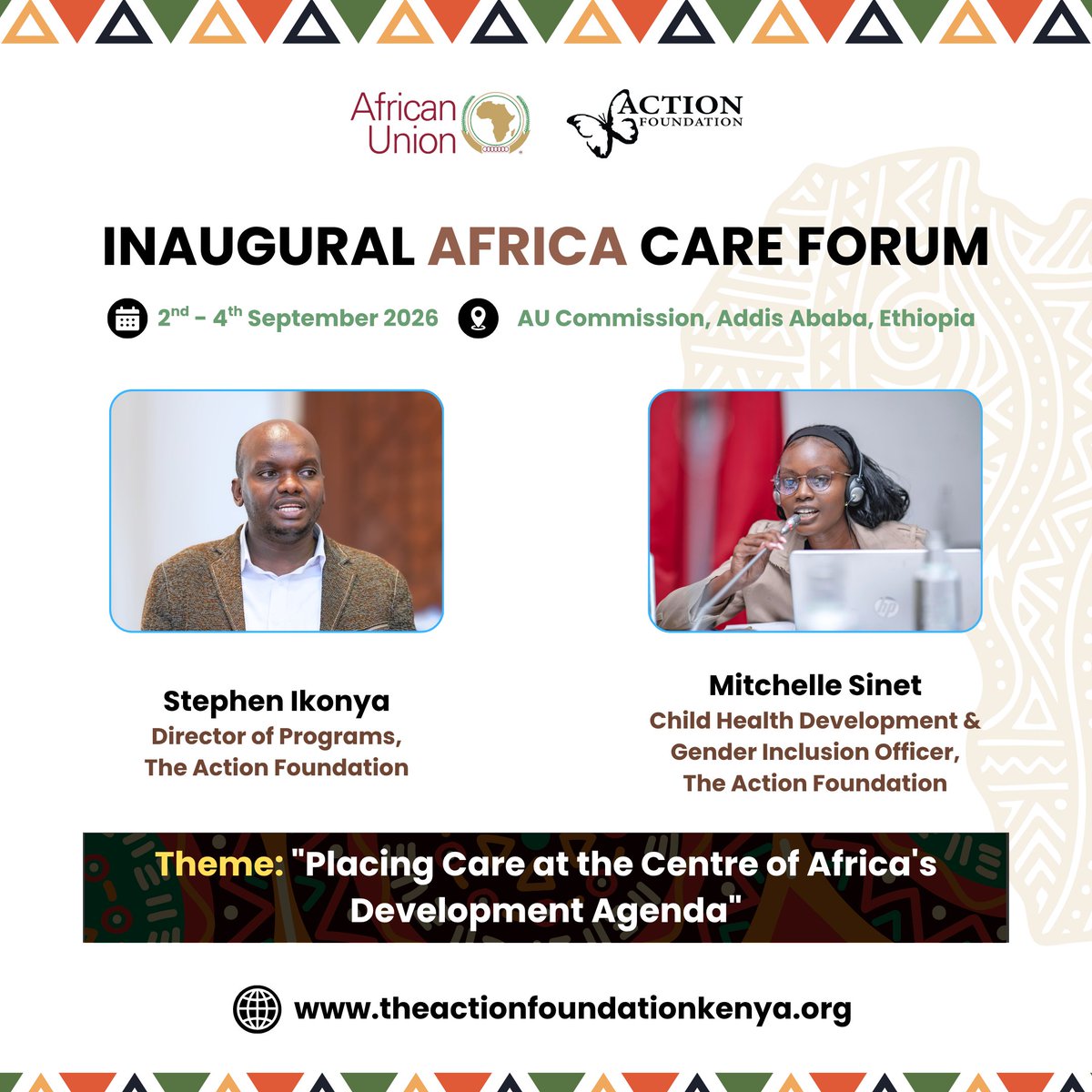 TheActionKenya's tweet photo. Join us as we advance the conversation on care at the Inaugural Africa Care Forum, taking place at the African Union (AU) Commission in Addis Ababa, Ethiopia, from 2nd to 4th September 2026.

The forum brings together governments, development partners, UN agencies, civil society, academia, the private sector, caregivers and other stakeholders to position care as a strategic development priority and advance stronger, inclusive and gender-responsive care systems across Africa.

We are honoured to have our Director of Programs, Stephen Ikonya, and Child Health Development & Gender Inclusion Officer, Mitchelle Sinet, representing The Action Foundation in this important continental conversation.

Follow along as our team engages and contributes to shaping the future of care in Africa.

Image Description:
An African-themed poster featuring Stephen Ikonya and Mitchelle Sinet, highlighting their participation at the Inaugural Africa Care Forum in Addis Ababa, Ethiopia.

@_AfricanUnion @AU_WGYD 
#AfricaCareForum #AfricaCares #WeareTAF