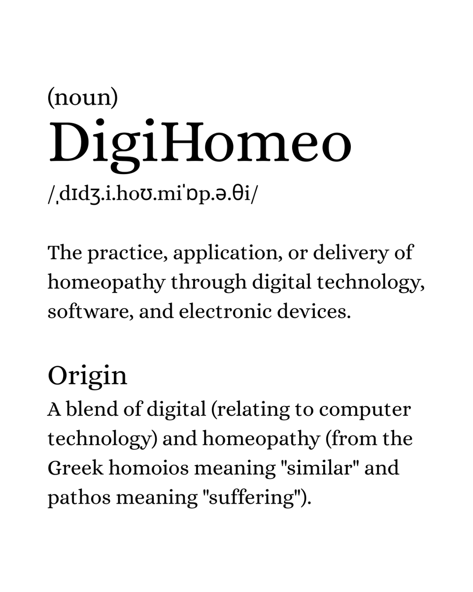 DigiHomeo's tweet photo. DigiHomeo (noun)
The practice, application, or delivery of homeopathy through digital technology, software, and electronic devices.

A blend of digital (relating to computer technology) and homeopathy (from the Greek homoios meaning "similar" and pathos meaning "suffering"). https://t.co/2x4HlqpBhe