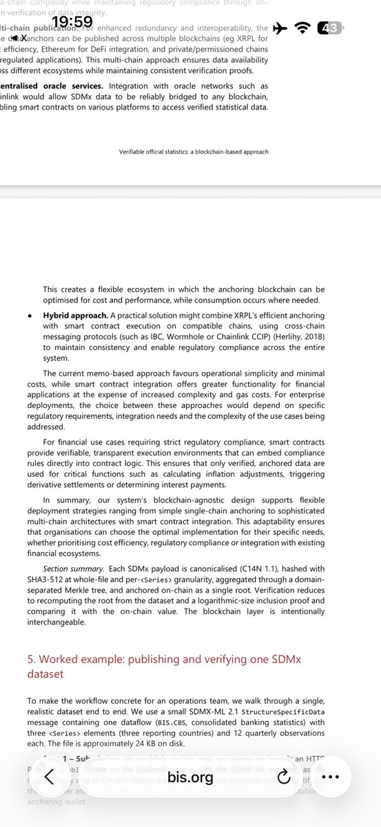 Vet_X0's tweet photo. This is very interesting!

The Bank of International Settlement used in their research paper the XRP Ledger (dev net) for its immutability and public verifiable properties!

So what did they do? Spoiler, they used the memo field, i suggest to use something else at the end.

The BIS wants to eliminate the trust that comes with published statistic files on websites. 

Hash the files first, connect those hashes with a Merkle tree into one summary, put that in a Payment memo and submit it to the XRP Ledger. Once validated it’s permanent and immutable.

You get a tx hash plus the leaves and a signed credential, put that in the statistic file so anyone can check it against the ledger. 

IMO there is a much better way to achieve this:

Use an NFT. They mention IPFS and actually you can use Arweave too. But put the hash into the NFT URI, anyone finding the statistics file can compute the hash and match against the URI hash (immutable), if it matches you know its the right one and not altered. 

Why is an NFT better than a memo tx? 

Because NFTs (yes NFT pages, don't be a Timmy...) are objects on the ledger and the memo isn't. So unless you want to store ledger history forever you better use objects as they get carried over into every next ledger.
