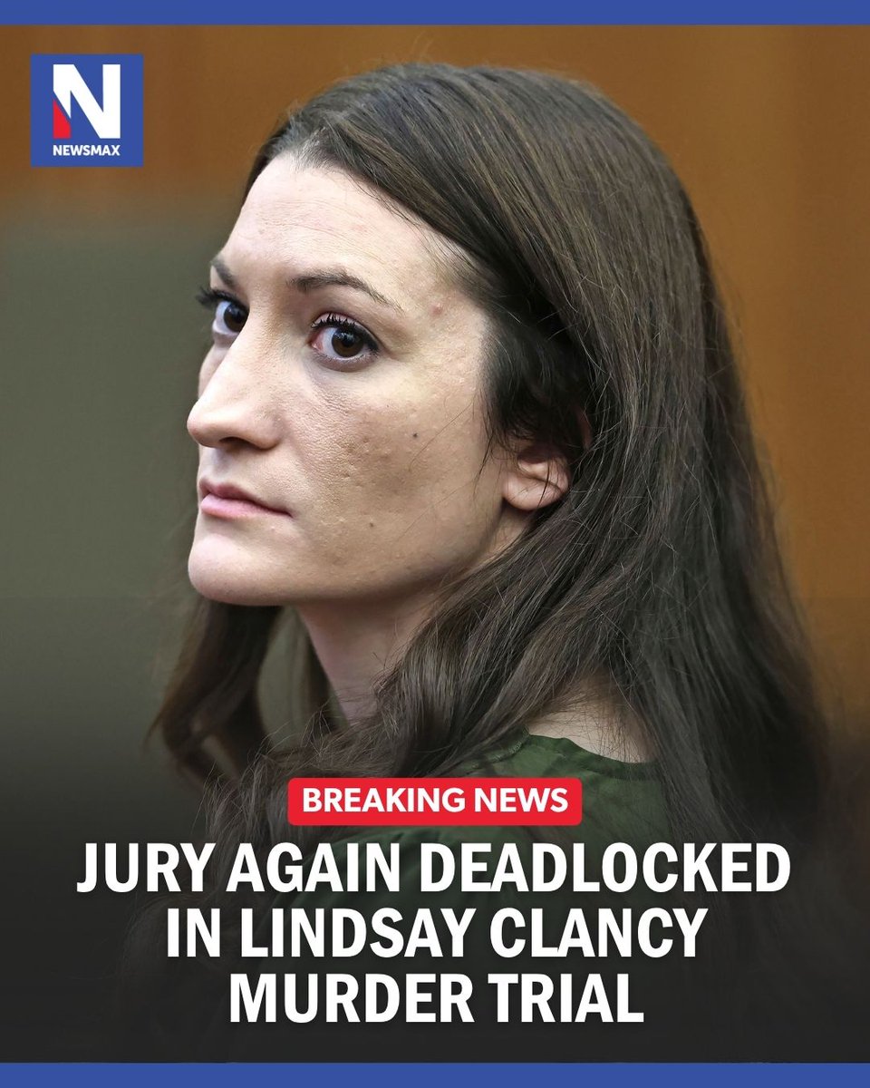 NEWSMAX's tweet photo. BREAKING NEWS: The jury in the Lindsay Clancy murder trial told the judge for a second time that it can't agree on a verdict. The judge sent the jury back for more deliberations after giving them a standard, legally required instruction intended to prod them to keep discussing a possible verdict.