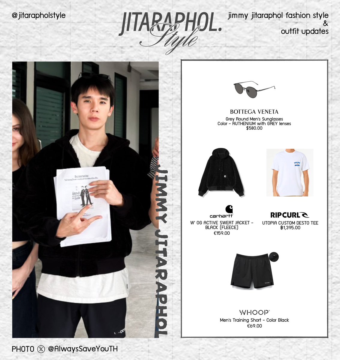 jitarapholstyle's tweet photo. ( #jitarapholstyle ) 🥑

JIMMY JITARAPHOL with #BottegaVeneta , @CarharttWIP , #RipCurl and @WHOOP

Bottega Veneta 
- Grey Round Men's Sunglasses BV0249S 002 50 
   Color - RUTHENIUM with GREY lenses

RIP CURL
- UTOPIA CUSTOM DESTO TEE

CARHARTT WIP
- W' OG ACTIVE SWEAT JACKET - BLACK (FLEECE)

WHOOP
- Men's Training Short - Color Black

/ #jimmyyjp : @jimmyyjp_