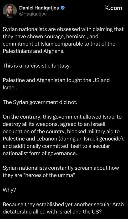 AyKarT0's tweet photo. He’s against the Bedouins who fought against the Israeli backed Druzes and now he’s against the Syrians as a whole as well. 

Still think they’re just against “Jolani?”

I wonder if this applies to the foreign fighters as well. https://t.co/pPd7t9Si5e