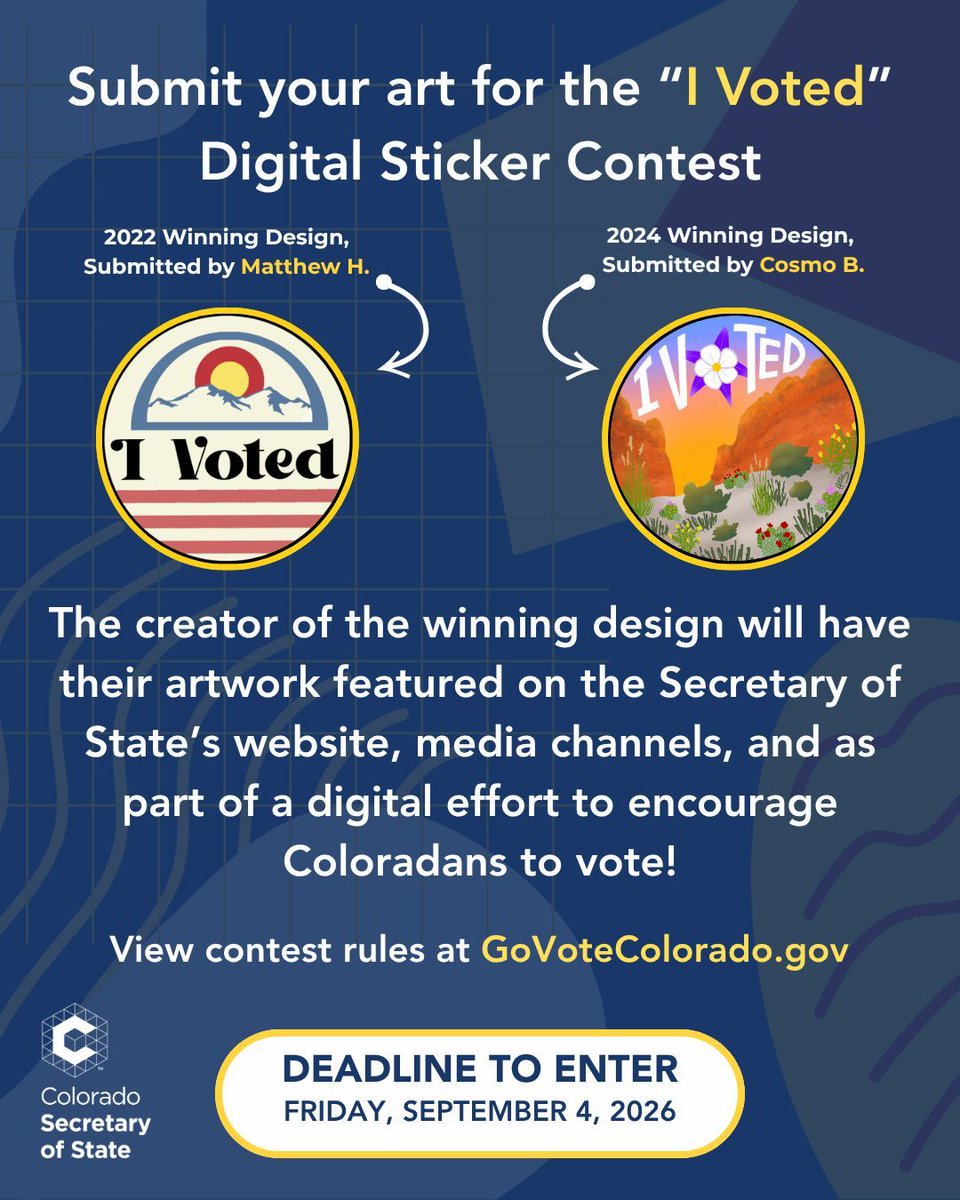 Submit your art for the “I Voted” Digital Sticker Contest. The creator of the winning design will have their artwork featured on the Secretary of State’s website, media channels, and as part of a digital effort to encourage Coloradans to vote! View contest rules at GoVoteColorado.gov. The deadline to enter is Friday, September 4, 2026. 
