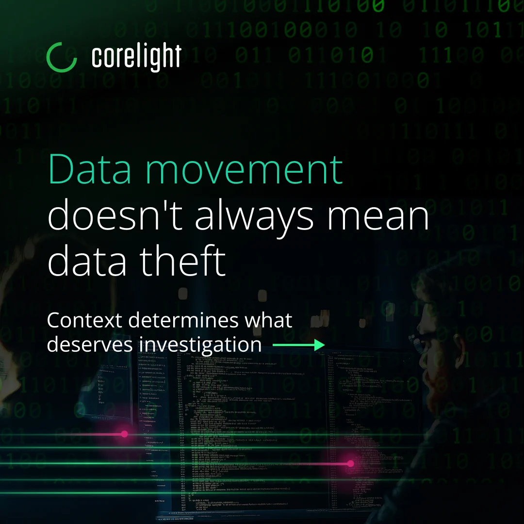 Graphic with a software interface with green binary code background and text saying, "Data movement doesn't always mean data theft. Context determines what deserves investigation." The Corelight logo is at the top left of the graphic.