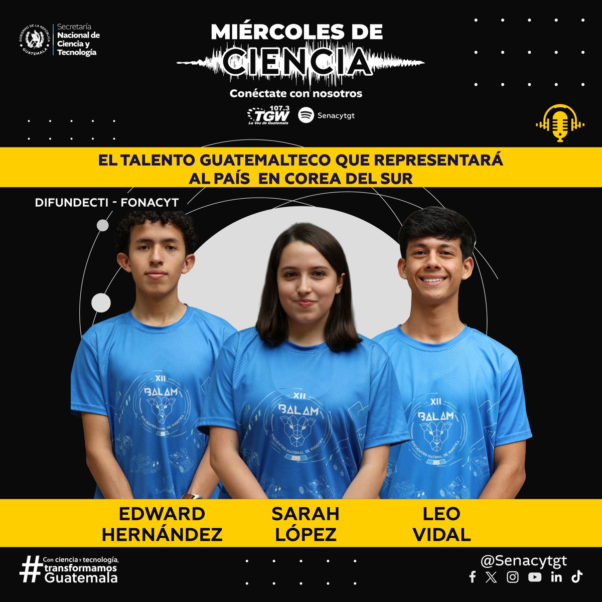 senacytgt's tweet photo. Edward Hernández, Sarah López y Leo Vidal, estudiantes de la Selección Nacional de Robótica, nos  hablan en el podcast #MiércolesDeCiencia sobre su preparación y el gran reto de representar a Guatemala en las próximas competencias internacionales en Corea del Sur, en el FIRST Global Challenge un proyecto de Universidad Galileo que cuenta con el apoyo económico del Fonacyt en la línea de financiamiento #DifundeCTi.

@ugalileo_edu @ViceGuatemala @KarinHerreraVP @OttonielMonter1