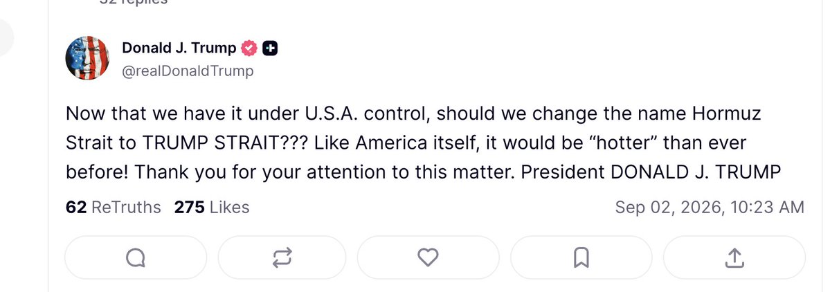 atrupar's tweet photo. Trump: "Now that we have it under U.S.A. control, should we change the name Hormuz Strait to TRUMP STRAIT??? Like America itself, it would be 'hotter' than ever before! Thank you for your attention to this matter. President DONALD J. TRUMP" https://t.co/DfQM1Yz44P