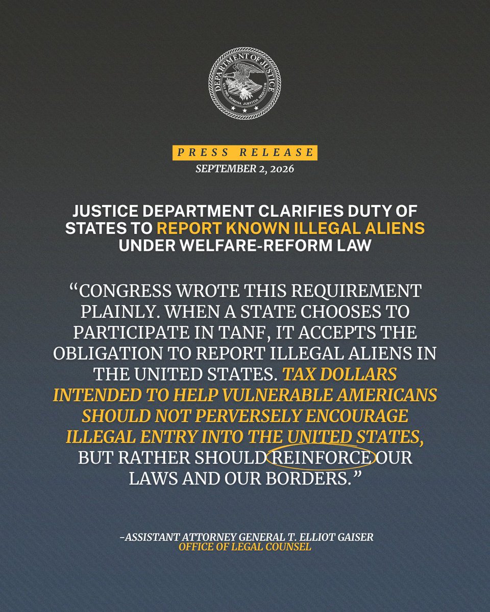 TheJusticeDept's tweet photo. The Office of Legal Counsel has issued a legal opinion clarifying that when a state chooses to participate in the Temporary Assistance for Needy Families (TANF) and the Supplemental Security Income (SSI) programs, all agencies within that state — not only those that administer TANF or SSI benefits — must report individuals known to be not lawfully present in the United States to @DHSgov.

“When a state chooses to participate in TANF, it accepts the obligation to report illegal aliens in the United States." -Assistant Attorney General T. Elliot Gaiser of the Justice Department’s Office of Legal Counsel

Read more: https://t.co/6QfjjxBXc7