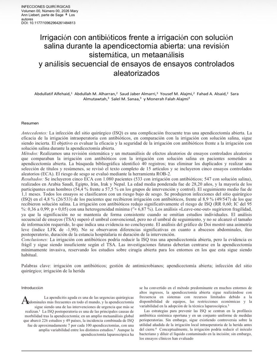 drteoa's tweet photo. 🩺 ¿Irrigar con antibióticos la herida de una apendicectomía abierta realmente evita infecciones?

Un metaanálisis de Surgical Infections 2026 reunió 5 ensayos aleatorizados y 1.080 pacientes comparando irrigación con antibióticos vs. solución salina durante apendicectomía abierta. Articulo original - Irrigacion antibiotica apendicectomia (Surg Infect 2026).pdf

📊 Resultado principal: la infección del sitio quirúrgico ocurrió en 4,8% con antibiótico vs. 8,9% con salina: RR 0,60 (IC95% 0,36–0,99). Es decir, una reducción relativa cercana al 40%.

⚠️ Pero aquí está lo importante: el resultado es muy frágil. Al retirar individualmente varios de los estudios, la significancia desaparece. Además, el Trial Sequential Analysis no alcanzó ni el tamaño de información requerido ni la frontera de evidencia definitiva.

👉 Tampoco hubo diferencias significativas en absceso intraabdominal, íleo postoperatorio, estancia hospitalaria ni tiempo quirúrgico.

Los estudios además utilizaron antibióticos y técnicas muy diferentes: ampicilina, gentamicina, imipenem o ceftriaxona + metronidazol; incluso uno evaluó irrigación intraperitoneal en apendicitis perforada, mientras los demás estudiaron principalmente la herida.

💡 Para llevar al quirófano: hay una señal de posible beneficio, pero todavía no existe evidencia suficiente para justificar la irrigación antibiótica rutinaria. Por ahora, los autores favorecen las estrategias antisépticas respaldadas por guías y reservan los antibióticos locales para investigación o casos seleccionados.

📌 Mensaje clave: un RR estadísticamente significativo no siempre significa evidencia definitiva; cuando la TSA y los análisis de sensibilidad fallan, hay que interpretar el resultado con cautela.