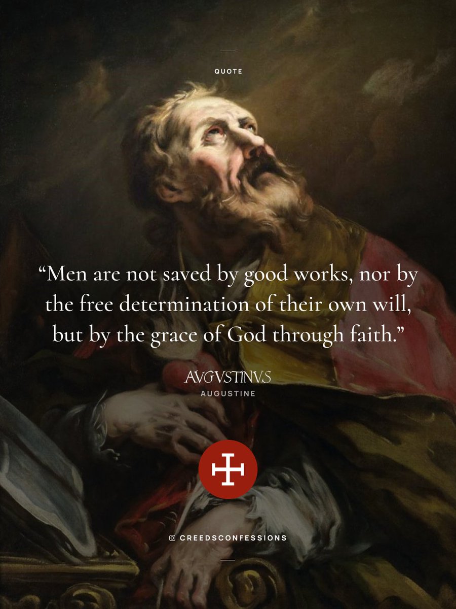 CreedConfession's tweet photo. “Men are not saved by good works, nor by the free determination of their own will, but by the grace of God through faith.”  – Augustine https://t.co/2GLiwMOXvm