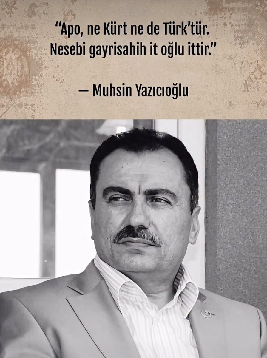 GoKKurtTurk's tweet photo. "Apo, ne Kürt ne de Türk'tür. 
Nesebi gayrisahih it oğlu ittir." 

- Muhsin Yazıcıoğlu https://t.co/XoYwkauC0S