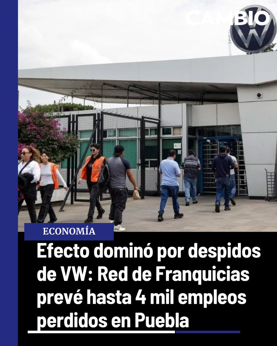 Diario_Cambio's tweet photo. 🔵Efecto dominó por despidos de VW: Red de Franquicias prevé hasta 4 mil empleos perdidos en Puebla

El vicepresidente de Seguridad de la Red Mexicana de Franquicias, Roberto Esquivel Ruiseco, advirtió que los despidos en Volkswagen podrían generar un efecto de cinco a uno en la cadena de proveeduría y estimó que en lo que resta de 2026 se perderán entre 3 mil 930 y 4 mil empleos adicionales.

#diariocambio #Puebla