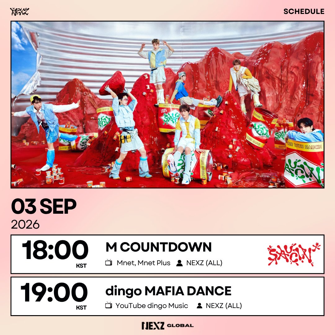 NEXZ_GLOBAL's tweet photo. 🗓️ NEXZ SCHEDULE for today (SEP, 3)

M COUNTDOWN
🕕 18:00 KST
🖥️ Mnet, Mnet Plus app

dingo MAFIA DANCE
🕖 19:00 KST
🖥️ YouTube dingo Music

MUSINGSA EP.04
🕖 19:00 KST
🖥️ YouTube MUSINSA TV

SAUCIN' VIDEO CALL & FAN SIGN EVENT (Olive Young)
🕗 20:10 KST

🥫 SAUCIN' M/V
🔗https://t.co/Ve1VEwSvj4

#SAUCIN #NEXZ_SAUCIN
#NEXZ #넥스지 #ネクスジ
@NEXZ_official