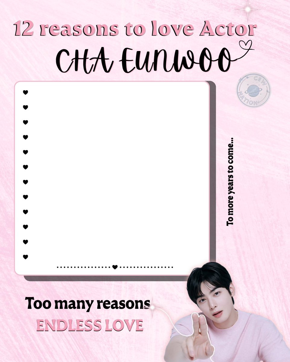 CEWNation's tweet photo. ✨ 12 YEARS OF ACTOR CHA EUNWOO ✨

Let's celebrate 12 years of amazing characters and unforgettable performances 🥹

 What are your 12 reasons to love Actor CHA EUNWOO?

Write them on the template and share your love for Eunwoo with us!

12 years down, and many more years to come.

We’re always proud of you, Eunwoo 🩷 

Don't forget to use the tag below 👇🏻 

#CHAEUNWOO #차은우 #12YearsOfActorChaEunwoo