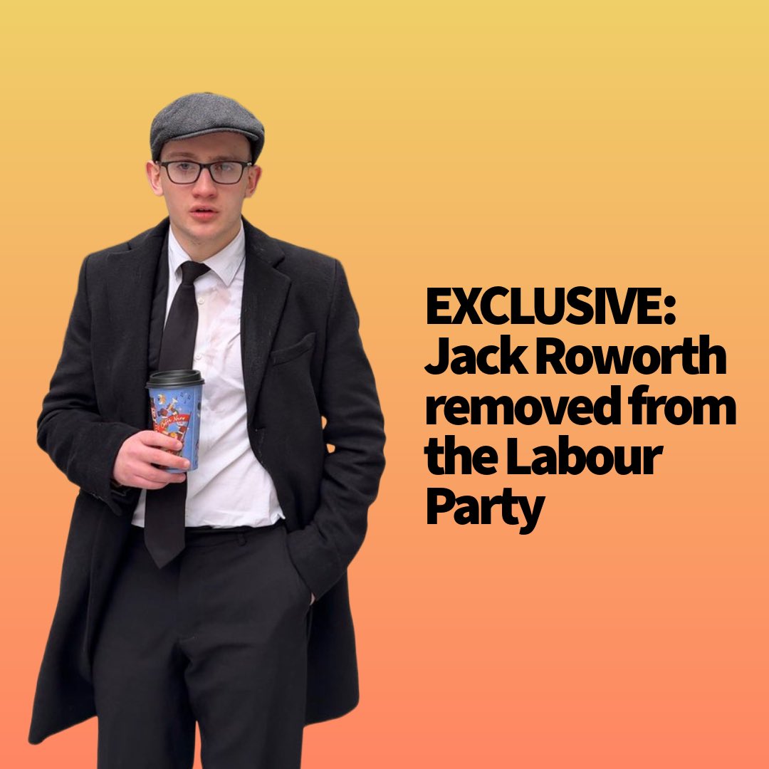 The_Crossbench's tweet photo. 🚨EXCLUSIVE: Self-described journalist Jack Roworth has been removed from the Labour Party due to his conduct towards elected officials and previous party allegiances.

Mr Roworth has been approached to comment. https://t.co/BIKAHXgISm