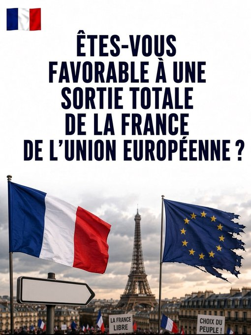 Forhalinton's tweet photo. ÊTES-VOUS FAVORABLE À UNE SORTIE TOTALE DE LA FRANCE DE L'UNION EUROPÉENNE ? https://t.co/d0mcFRAXch