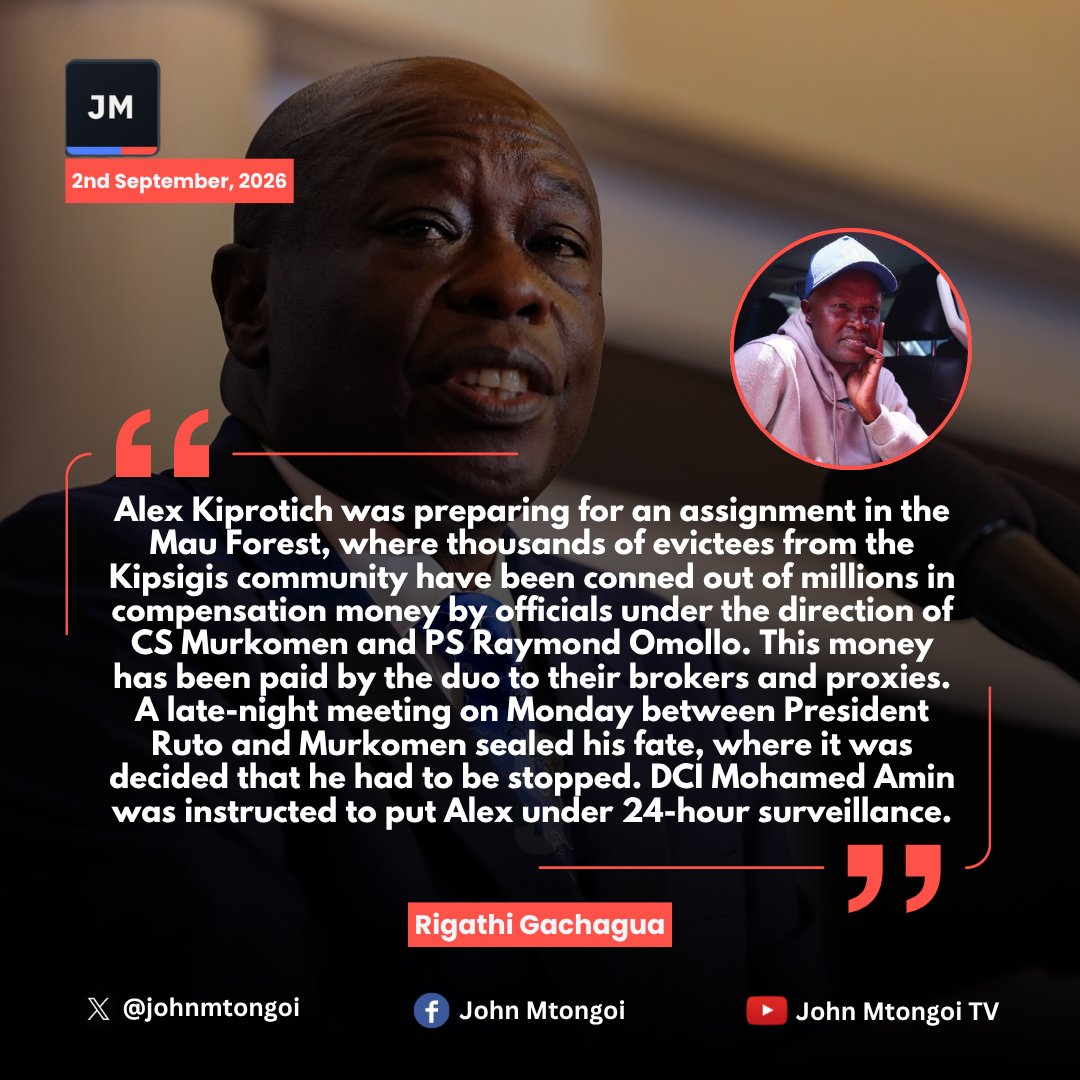 johnmtongoi's tweet photo. Former Deputy President Rigathi Gachagua says Standard Group Associate Editor Alex Kiprotich was preparing for an investigative assignment in the Mau Forest to expose how thousands of Kipsigis evictees have been deprived of millions of shillings in compensation, with the journalist set to publish a detailed exposé on the alleged diversion of the funds through officials, brokers and proxies.

Gachagua further claims that a late-night meeting on Monday between President William Ruto and Interior Cabinet Secretary Kipchumba Murkomen preceded a decision to stop Kiprotich from publishing the investigation, after which DCI Director Mohamed Amin assigned a team led by recalled former police officer Zachary Kariuki to place the journalist under 24-hour surveillance.