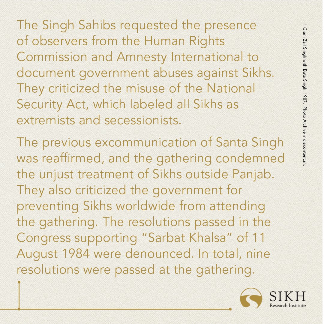 SikhRI's tweet photo. Today in #Sikh History:
On this day in 1984, Sarbat Khalsa, also known as "Sarab Sansar Sikh Sammelan," was held at Shahid Baba Dip Singh Gurduara in Amritsar. The Panj Piare Singh Sahibs, including Jathedar of Akal Takht Giani Kirpal Singh and Head Granthi of Sri Harimandar Sahib, Giani Sahib Singh, declared the excommunication of Giani Zail Singh, President of India, and Buta Singh, the Union Minister. They were accused of acting against the interests of the Sikh community during the Battle of Amritsar in 1984. Zail Singh was held responsible for desecrating Harimandar Sahib and destroying Akal Takht Sahib as the head of the Indian state. At the same time, Buta Singh was accused of insulting the Sikh Panth by organizing the reconstruction of Akal Takht against the wishes of the Sangat.

The gathering also demanded that the Army return the Complex to the Sangat by 1 October 1984. Otherwise, the Singh Sahibs would lead a peaceful march to reclaim Harimandar Sahib and Akal Takht Sahib. Jathedar Kirpal Singh expressed concern over the mistreatment of Sikhs as slaves and second-class citizens. He accused the government of conspiring to weaken the Sikh community politically and religiously and eroding their heritage, history, and culture. Also condemned was the destruction of 2500 sacred manuscripts by the army.

The Singh Sahibs requested the presence of observers from the Human Rights Commission and Amnesty International to document government abuses against Sikhs. They criticized the misuse of the National Security Act, which labeled all Sikhs as extremists and secessionists. The previous excommunication of Santa Singh was reaffirmed, and the gathering condemned the unjust treatment of Sikhs outside Panjab. They also criticized the government for preventing Sikhs worldwide from attending the gathering. The resolutions passed in the Congress supporting “Sarbat Khalsa” of 11 August 1984 were denounced. In total, nine resolutions were passed at the gathering.

#TodayInHistory #India #Punjab #Panjab #SikhHistory