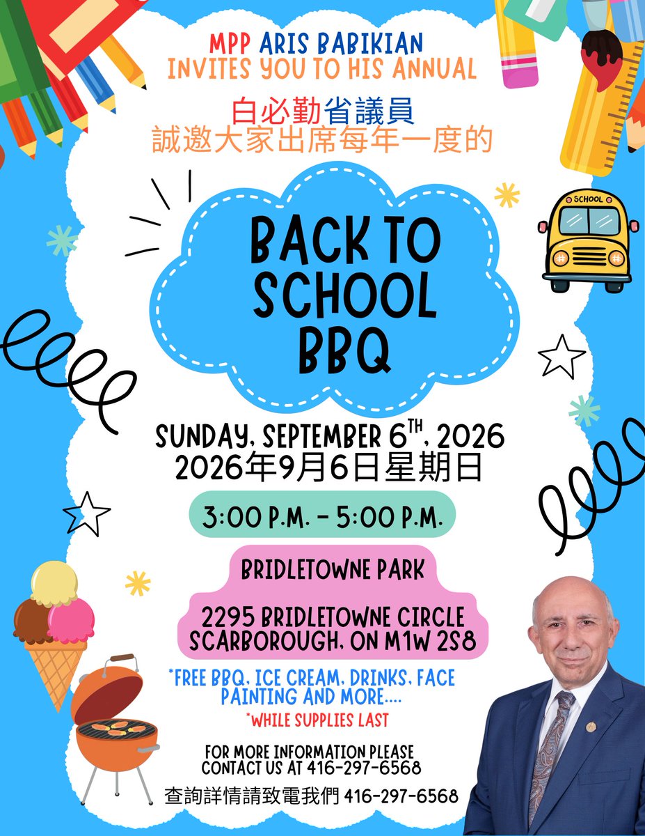 Aris_Babikian's tweet photo. Dear Residents and Neighbours,
 
I hope you and your family are enjoying the final weeks of summer and the amazing weather. As we get ready for the new school year, I’m excited to invite you to our annual community Back to School BBQ, a celebration that brings together residents, families, and local community leaders from Scarborough-Agincourt.
 
 Date:  Sunday, September 6th, 2026

 Time:  3:00 p.m. – 5:00 p.m.

 Location:  Bridletowne Park

Address: 2295 Bridletowne Circle, Scarborough, ON M1W 2S8
 
I hope you can join us to enjoy great food, ice cream, drinks, face painting and more. There are halal and vegan options available.
 
Should you have any questions or need more information, please do not hesitate to contact our office. Wishing all Scarborough-Agincourt students a safe, happy, and successful return to school.