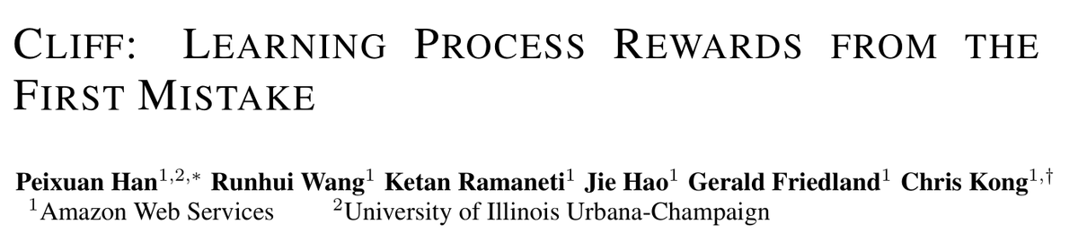 peixuanhakhan's tweet photo. 🎉🎉🎉Thrilled to release a new paper on LLM RL (collaborating with Amazon AWS):
"Cliff: Learning Process Rewards from the First Mistake"

If you're interested in reward shaping and distilling in RLVR, take a look at our work! Paper: https://t.co/YKsFkqWshT

(More below⬇️) https://t.co/TDuB5hnFfr