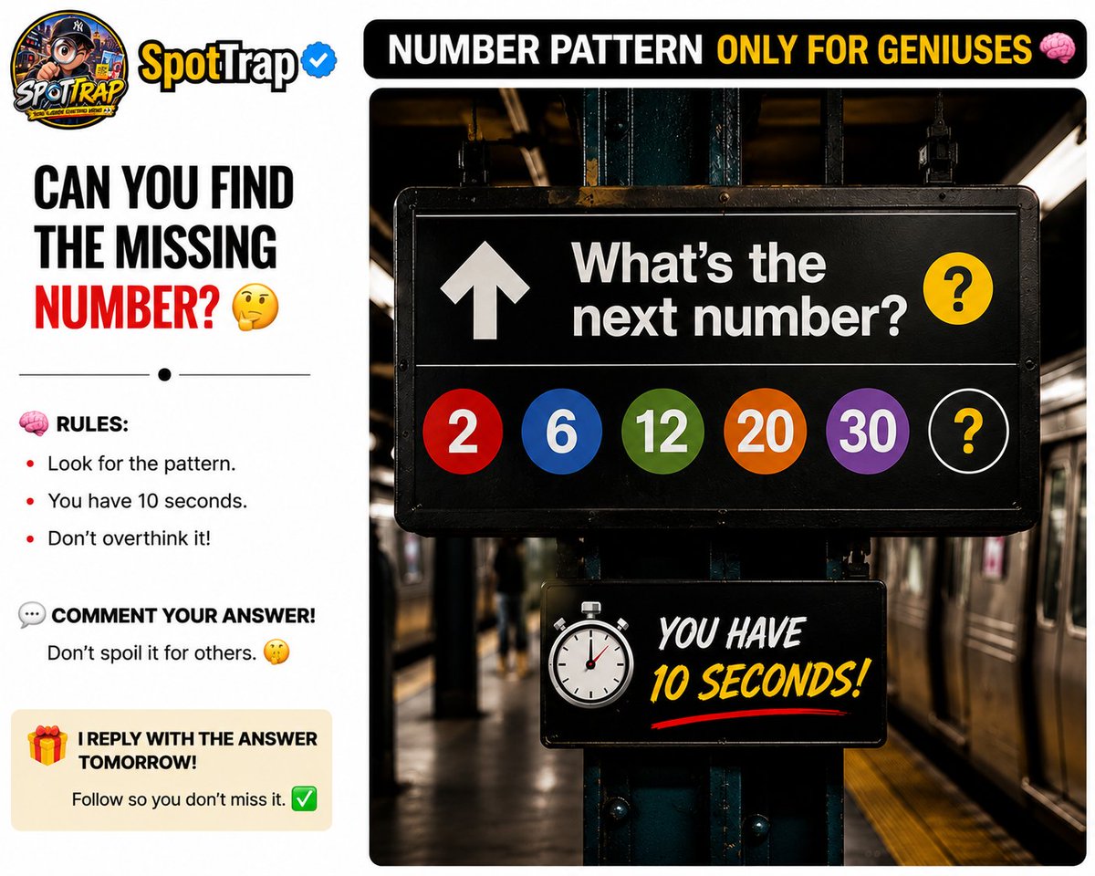 FourMyth's tweet photo. 🧠 Only Geniuses Get This in 10 Seconds… What’s the Next Number?

Looks simple… until you try to find the pattern. 👀

2 → 6 → 12 → 20 → 30 → ?

What’s the next number?

⏱️ You have 10 seconds.
🚫 No calculator.
🚫 Don’t check the replies.
Drop your answer below 👇
Don’t explain how you got it — let everyone else figure it out! 🤫

Follow @SpotTrap for a new challenge every day. 🧠👀