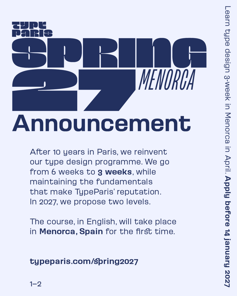 typeparis's tweet photo. 🔥 TypeParis’s type design programme is being revamped for 2027, reduced from 6 weeks to 3 weeks, with two levels and a new location in Menorca, Spain. https://t.co/RrRLtQXWFG

👋 Ready to join us for #typeparis27 — Apply before the 14 January 2027! https://t.co/X2suB39I1f
