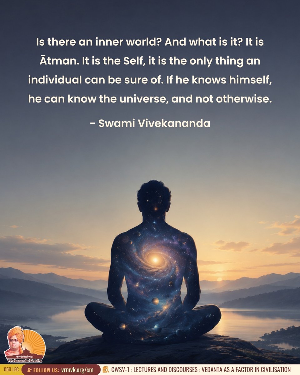 vkendra's tweet photo. Is there an inner world? And what is it? It is Ātman. It is the Self, it is the only thing an individual can be sure of. If he knows himself, he can know the universe, and not otherwise.

- Swami Vivekananda
{CWSV-1 : Lectures and Discourses : Vedanta As A Factor In Civilisation}
 
#VivekanandaKendra #Spirituality
