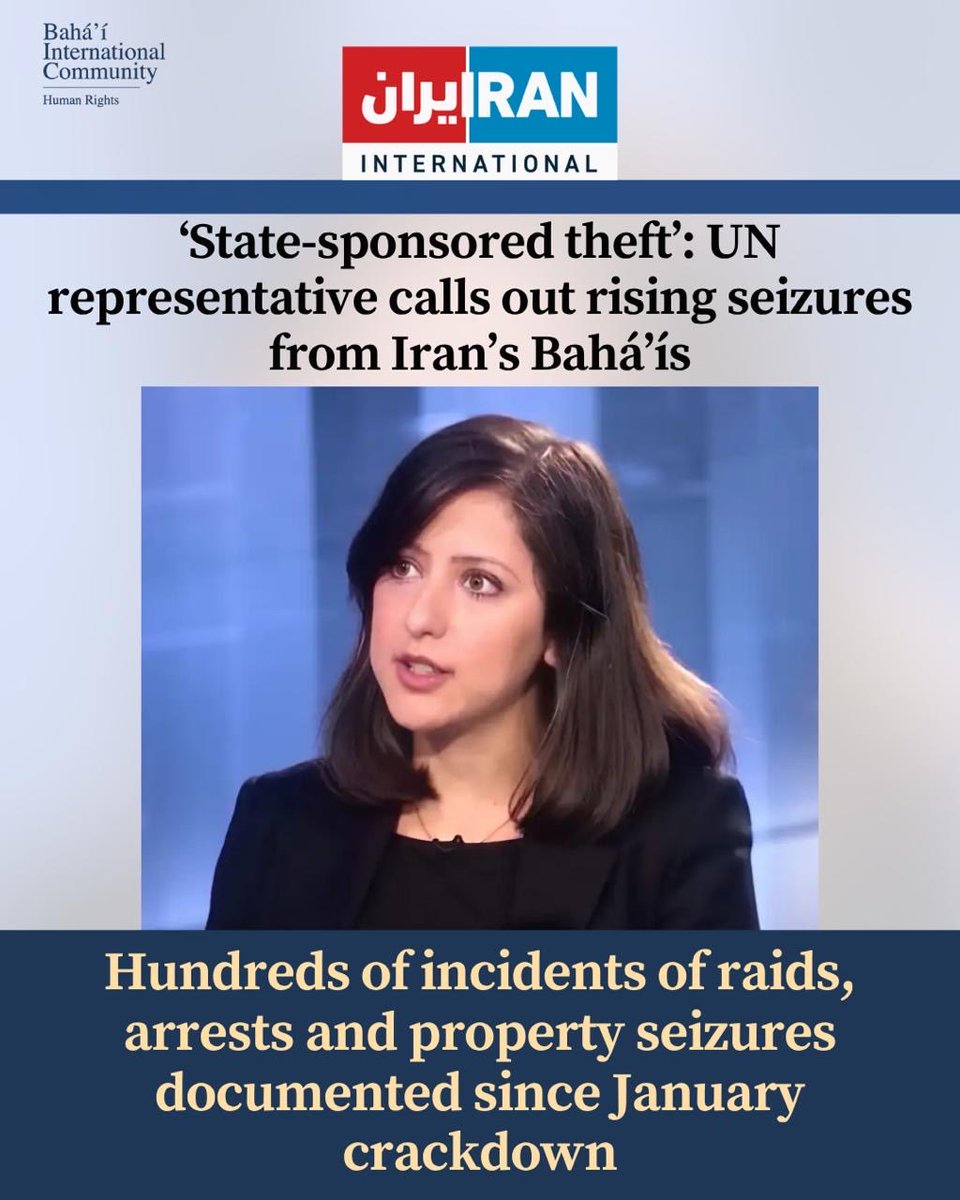 BahaiBIC_Rights's tweet photo. @IranIntl reports on Iran's rising wave of raids, arrests and property seizures against Baha'is, which Simin Fahandej, Representative of the Baha'i International Community to the United Nations in Geneva, has condemned as "state-sponsored theft." Hundreds of incidents have been documented since the January crackdown, including raids across six provinces in which agents seized cars, gold, cash, computers, musical instruments and even children's toys.

#BahaiRights #Iran #HumanRights