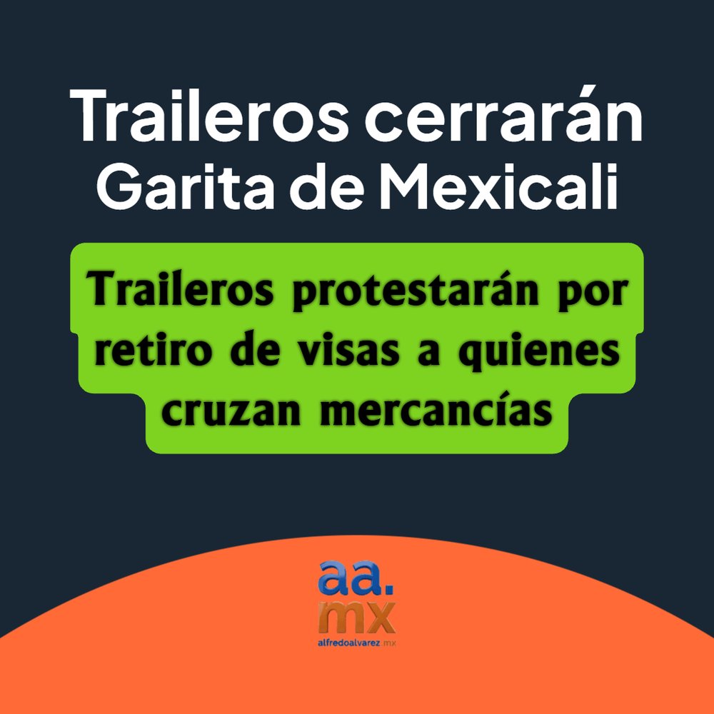 alfredoalvarez1's tweet photo. A partir de las 3 am en la garita de Mexicali a Calexico habrá protesta de traileros que han sufrido el retiro de visas B1, lo que impide seguir cruzando mercancías como lo establece el Tratado de Libre Comercio. 🚛

#TMEC #Calexico #Mexicali #Aduana #Traileros https://t.co/g5hPgpHcpG