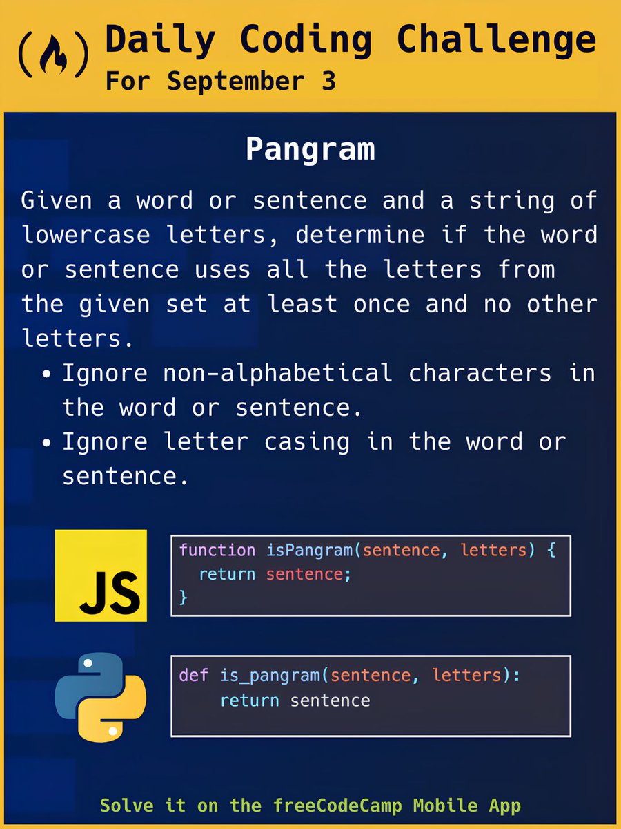freeCodeCamp's tweet photo. Today's coding challenge is all about pangrams. What's that, you may ask? Well, given a word or sentence and string of lowercase letters, you'll determine if the word or sentence uses all the letters from the given set at least once (and no other letters). Check it out on the freeCodeCamp mobile app.