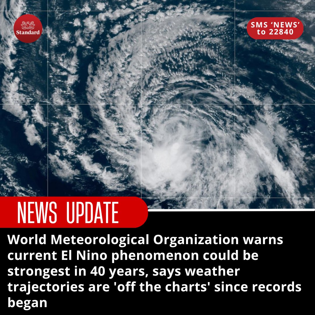 StandardKenya's tweet photo. World Meteorological Organization warns current El Nino phenomenon could be strongest in 40 years, says weather trajectories are 'off the charts' since records began https://t.co/PH5qLcUvrp