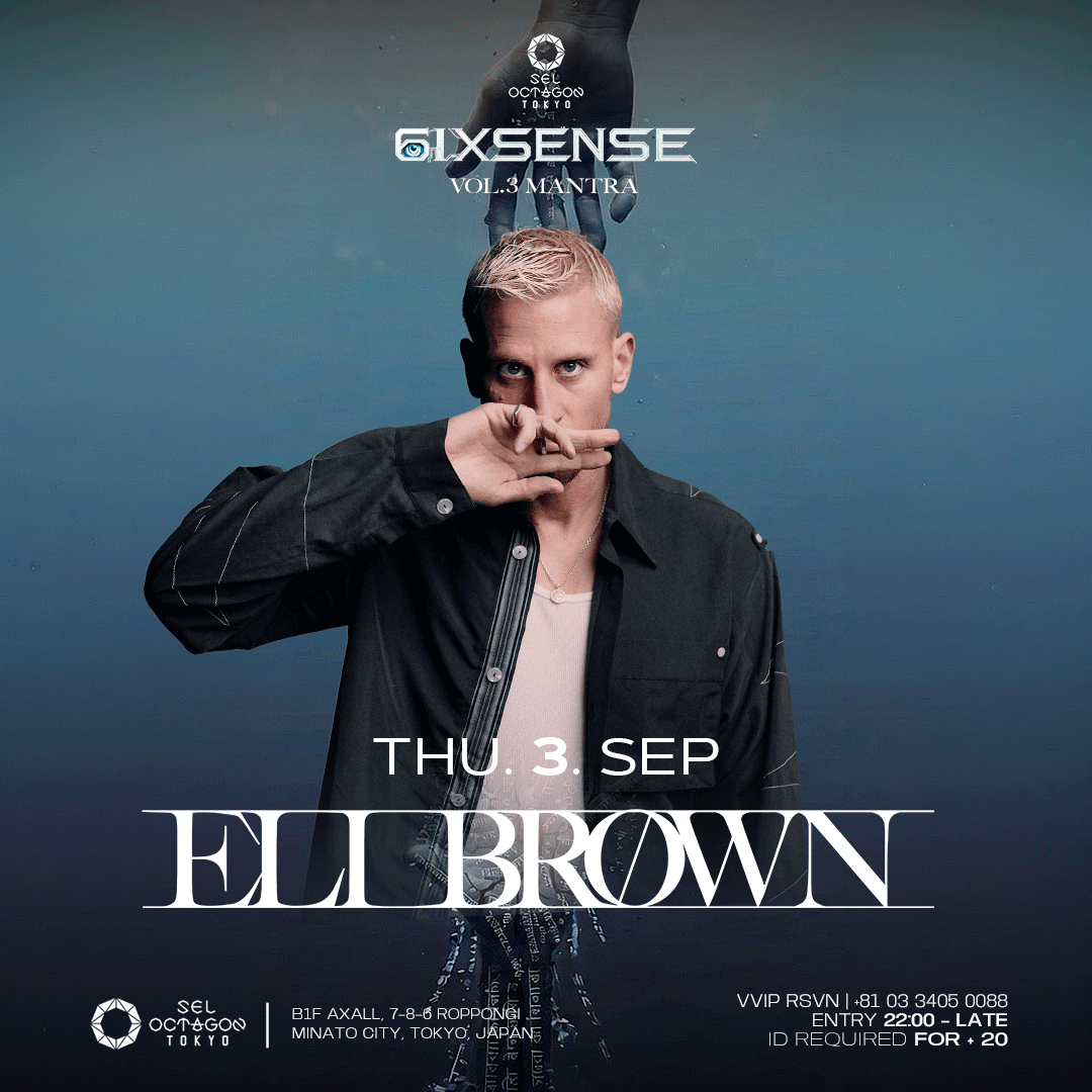 TokyoTechnoPuls's tweet photo. Eli Brown's top cities on RA are Ibiza, Miami and London. Tokyo isn't one of them — tonight he's in Roppongi.

6IXSENSE vol.3 — ELI BROWN / YUXI / B / 8CODE / JUNON / MIKI
ENTRY 22:00, ID required, @SELOCTAGONTOKYO

#TechHouse #Roppongi #Tokyo #nightclub #TokyoNightlife #rave https://t.co/rNsa7FEKQ3