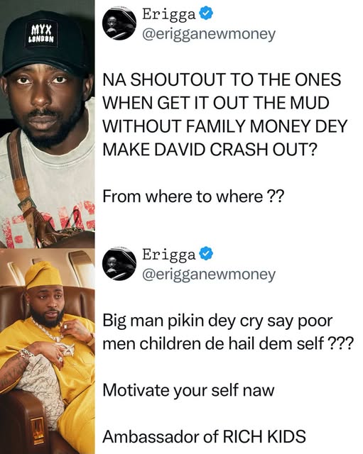 yabaleftonline's tweet photo. "From where to where? Ambassador of rich kids" — Erigga reacts to Davido’s remark about his tweet hailing musicians from poor backgrounds. https://t.co/eyADnEWrfm