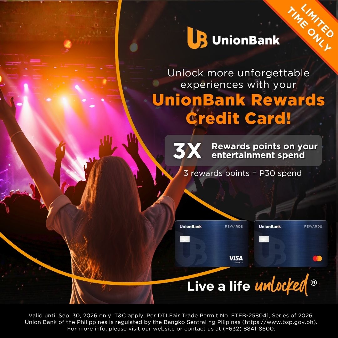 unionbankph's tweet photo. 🎤 Turn every entertainment experience into more rewards with your UnionBank Rewards Credit Card! ​
​
Unlock more from the fandoms U love with your UnionBank Rewards Credit Card!​
​
Earn 3X rewards points on your local and foreign entertainment spend, including tickets to concerts, plays, movies, and amusement parks. Every P30 spend gets you 3 rewards points.​
​
Offer is valid until Sep. 30, 2026.​
​
The regular rewards points earned from your purchases will automatically be credited once the transactions are posted to your account. The bonus rewards points will be credited to your account by Nov. 30, 2026.​
​
T&Cs apply: https://t.co/tSWZuuMRDc. DTI258041S26.​
​
Union Bank of the Philippines is regulated by the Bangko Sentral ng Pilipinas (https://t.co/1yGSaMN7t8). For more info, please visit our website. For any concern, you may contact us through our UnionBank Online app (Mailbox > Support > Create New Ticket) or our Customer Service Hotline at (+632) 8841-8600.