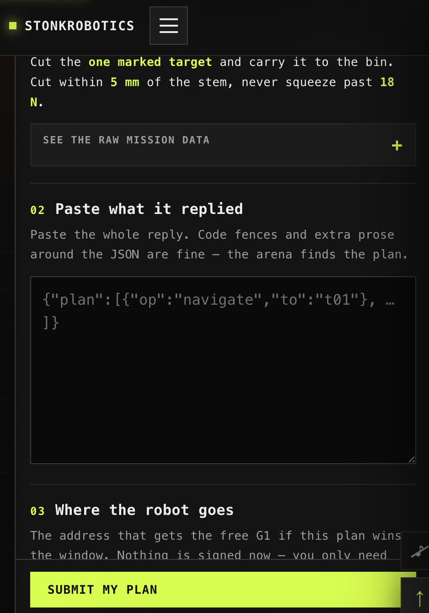 StonkRobotics's tweet photo. FREE MINT — 72 hours, one G1 humanoid every 15 minutes.

288 free robots. Whoever takes one also keeps a mainnet whitelist slot. Gas only.

It's not a race to click. Everyone in the same 15-minute window gets the same mission, and the robot goes to the best answer

when the window closes — not the fastest submit. Second 5 or second 890, it changes nothing.

Two ways in.
1 · By hand, on your phone. Open the page, read the mission, paste it into whatever chatbot you already use, paste the answer
back. That's the whole thing.

2 · With an agent. Paste this into Claude, Cursor, or your own bot:
Install the G1 Fleet Mining skill from https://t.co/bEPQHsj4qy and mine me a humanoid NFT. Pull a mission from
the arena, author an execution-grade robot command plan, get it graded, and on a passing score mint the G1 to my wallet
0xYOUR_WALLET_HERE. Keep improving the plan and retry until you mint.

Same mission, same grader, same window either way. Your plan gets executed in a robot simulator and scored 0–100 — pass is 75,
and the score is written into the token on-chain forever.

Testnet robots, real whitelist. Mainnet G1 Fleet: 4,444 humanoids, public mint Sep 6 · 16:00 UTC.

Runs Sep 3 · 16:00 UTC → Sep 6 · 16:00 UTC. 288 windows.

→ https://t.co/IxtwjGV5oN

#nft #robinhood