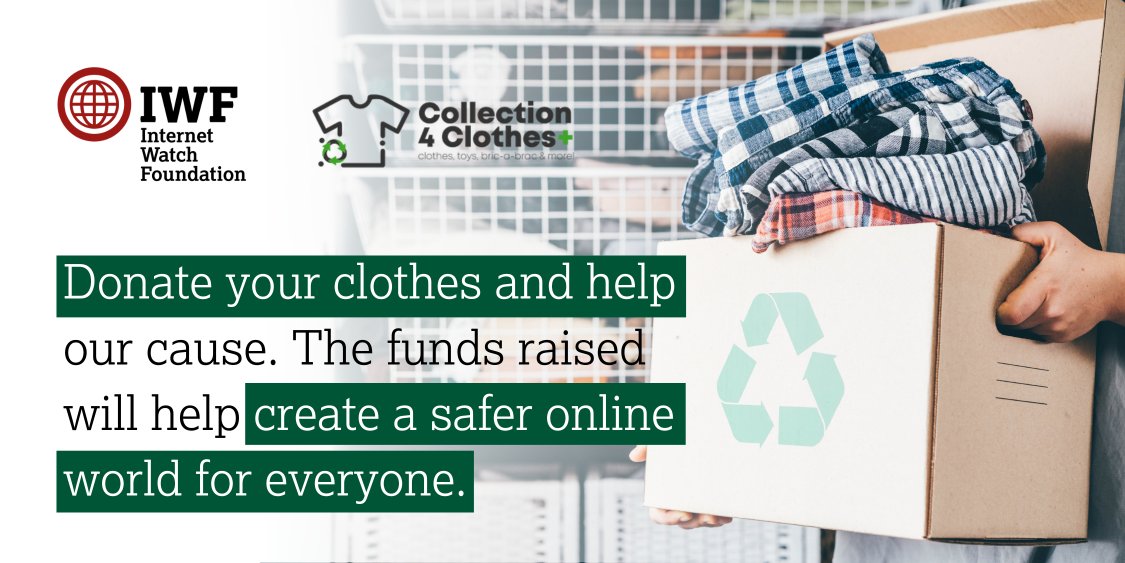 IWFhotline's tweet photo. Clothes you no longer wear can help fund child protection online.

@Collection4C donation banks sit in office car parks or reception areas where staff can fill them with unwanted clothing, shoes and textiles. The contents are collected, weighed and turned into income for the IWF - at no cost to the host company.

That income funds our mission to eradicate child sexual abuse online.

If your workplace has space for a donation bank, we will arrange it. Learn more at https://t.co/EhHYqN4WbC.