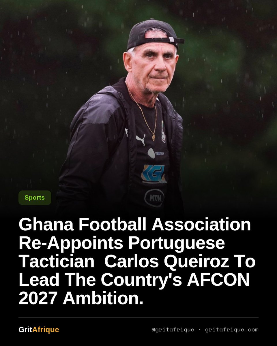 Gritafrique's tweet photo. 🔴 Ghana’s FA has re-appointed 73 year old Portuguese coach Carlos Queiroz as Black Stars coach, tasking him with leading the team through the 2027 AFCON qualifiers and the tournament cycle.

Can the tactician lead Ghana to the AFCON 2027 trophy? 

#gritafrique #ghanafootball https://t.co/oDOx32IQM0