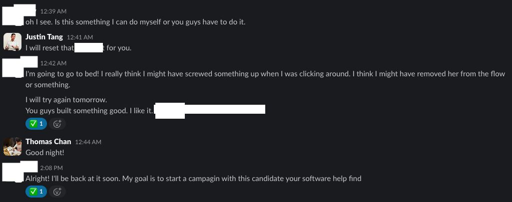onethomaschan's tweet photo. 12:39 am: our user pinged us on Slack
2 mins later, our CTO @JustinTang29 is on it

they're using @LanternAI__  to discover a quality candidate (most sourcing tools would miss this)

The candidate doesn't look strong if you look by just title and boolean keywords.

Lantern goes deep by connecting the dots from all available evidence about their proof of work, the problems they’ve solved, publications etc.

But a part of the workflow was misconfigured accidentally.

Rather than asking the customer to file a ticket and wait until the next day, Justin just jumped in and reset it for them.

This is what customer obsession looks like.

To us, every support question is product research and a chance to make Lantern simpler, easier to use.

We stay close with our customers when they need us, (even if it happens after midnight 🤷‍♂️)
