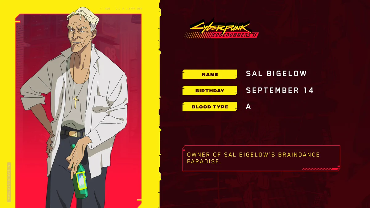 Graphic introducing the character Sal Bigelow from Cyberpunk: Edgerunners 2. On one side, Sal stands with one hand on his hip. In his other hand, he holds a green bottle. He wears an open, loose white shirt over a light gray top and dark trousers. A pendant in the shape of a cross hangs from his neck. His blond hair is short, with closely cropped sides. The opposite side of the image lists his birthday as September 14 and his blood type as A. Text reads, “Owner of Sal Bigelow’s Braindance Paradise”. The Cyberpunk: Edgerunners 2 logo appears at the top.
