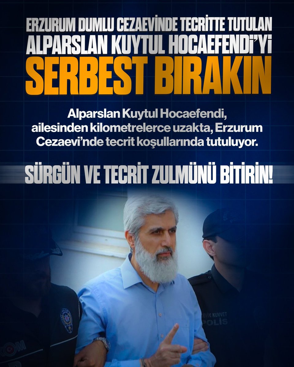 FurkanHareket06's tweet photo. ERZURUM DUMLU CEZAEVİNDE TECRİTTE TUTULAN ALPARSLAN KUYTUL HOCAEFENDİ'Yİ SERBEST BIRAKIN!

Alparslan Kuytul Hocaefendi, ailesinden kilometrelerce uzakta, Erzurum Cezaevi’nde tecrit koşullarında tutuluyor.

Sürgün ve tecrit zulmünü bitirin!

TecritZulmüne SonVerin
FurkanGönüllülerine Ozgürlük
AlparslanHocaya Ozgürlük 
SemraHocaya Ozgürlük