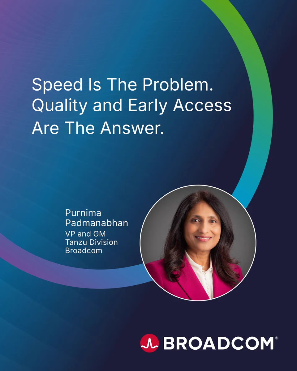 This social card features a blog title "Speed Is The Problem. Quality and Early Access Are The Answer." The blog author is Purnima Padmanabhan, VP and GM of the Tanzu Division at Broadcom. The Broadcom logo appears at the bottom.