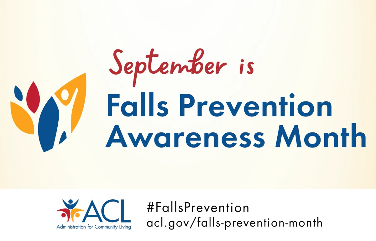 September is Falls Prevention Awareness Month. Three leaves accompany a larger leaf with a person's figure inside. Administration for Community Living. #FallsPrevention. acl.gov/falls-prevention-month