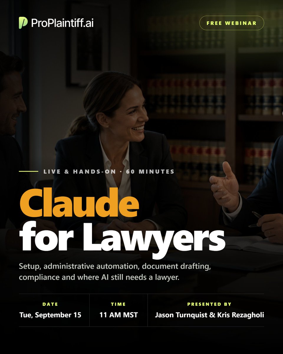 proplaintiffai's tweet photo. Claude for Lawyers FREE Webinar coming September 15th, 2026 hosted by our two Co-Founders Jason Turnquist & Kris Rezagholi!

WHAT YOU'LL LEARN:
​How to set up Claude the right way: account, connected apps, team access, not just an account nobody used

​Four real workflows you can copy this week: email triage into a daily punch list, call transcripts into action items, marketing content, and website drafts

​Exactly where a general AI assistant stops being appropriate for a PI firm, and why

​What ProPlaintiff does differently for anything that touches a case file.

Register for the event via Luma. https://t.co/IFeGZXRPpp

Look forward to seeing you there!