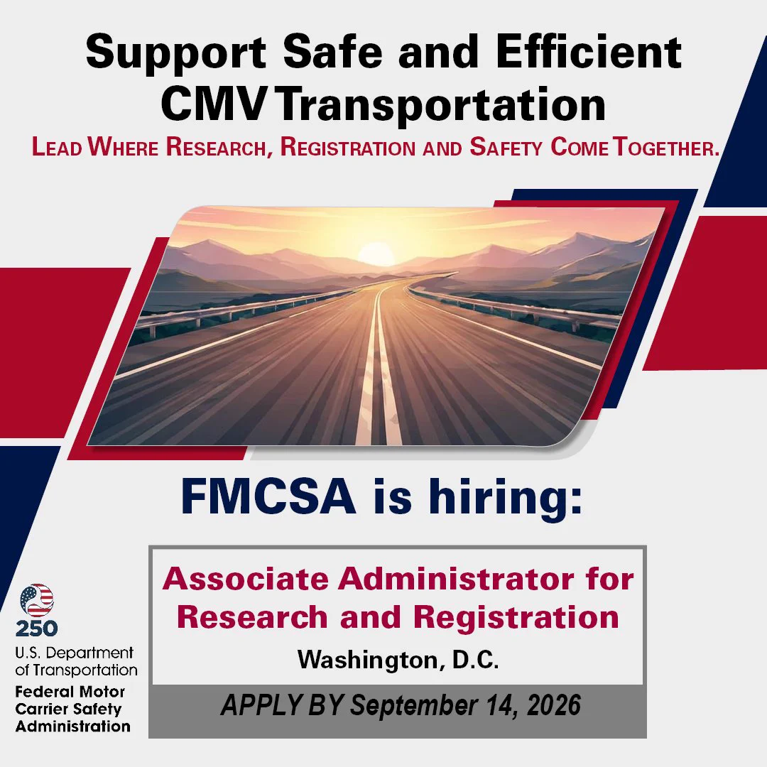 A recruitment poster for the FMCSA features a highway image. The text includes "Support Safe and Efficient CMV Transportation" and "FMCSA is hiring: Associate Administrator for Research and Registration, Washington, D.C. Apply by September 14, 2026." The U.S. Department of Transportation logo is also present.